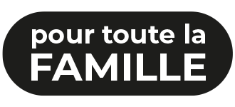 Pour toute la famille